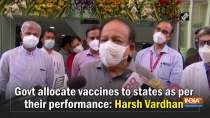 Govt allocate vaccines to states as per their performance: Harsh Vardhan