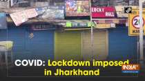 COVID: Lockdown imposed in Jharkhand