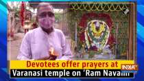 Devotees offer prayers at Varanasi temple on 