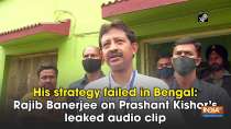 His strategy failed in Bengal: Rajib Banerjee on Prashant Kishor