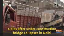 1 dies after under construction bridge collapses in Delhi