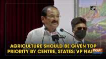 Agriculture should be given top priority by centre, states: VP Naidu
