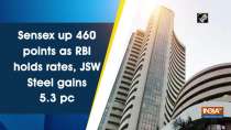 Sensex up 460 points as RBI holds rates, JSW Steel gains 5.3 pc