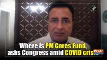 Where is PM Cares Fund, asks Congress amid COVID crisis