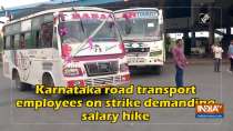 Karnataka road transport employees on strike demanding salary hike