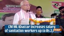Haryana CM ML Khattar increases salary of sanitation workers up to Rs 2,000
