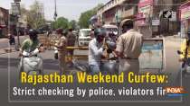 Rajasthan Weekend Curfew: Strict checking by police, violators fined