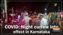 COVID: Night curfew into effect in Karnataka