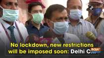No lockdown, new restrictions will be imposed soon: Delhi CM