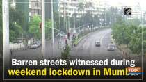 Barren streets witnessed during weekend lockdown in Mumbai