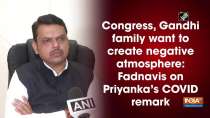Congress, Gandhi family want to create negative atmosphere: Fadnavis on Priyanka