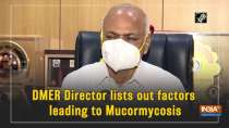 DMER Director lists out factors leading to Mucormycosis