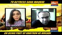 Sana Makbul on being a part of Khatron Ke Khiladi 11