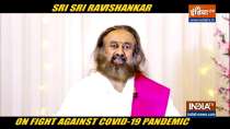 Sri Sri Ravi Shankar on fighting COVID-19