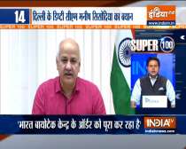 Super 100: Covaxin centres in Delhi closed as Bharat Biotech refused to provide doses: Manish Sisodia