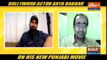 Arya Babbar on his Punjabi Film