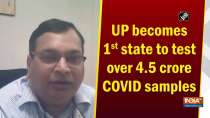 	UP becomes 1st state to test over 4.5 crore COVID samples