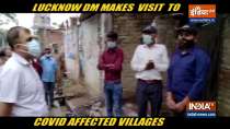 Lucknow DM Abhishek Prakash inspects villages to review Covid situation