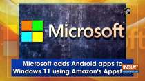 Microsoft adds Android apps to Windows 11 using Amazon