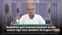 Rajasthan govt extends payment of rabi seasn Agri loan deadline till August 31
