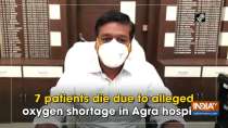 7 patients die due to alleged oxygen shortage in Agra hospital