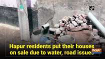 Hapur residents put their houses on sale due to water, road issues