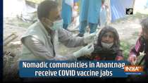 Nomadic communities in Anantnag receive COVID vaccine jabs 