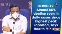 COVID-19: Almost 85% decline seen in daily cases since highest peak reported, says Health Ministry