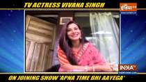 Actress Vivana Singh on joining the show 'Apna Time Bhi Aayega'