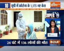 Super 100: Uttar Pradesh records 1,175 fresh COVID-19 cases