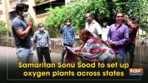 Samaritan Sonu Sood to set up oxygen plants across states