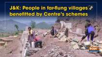 J&K: People in far-flung villages benefitted by Centre