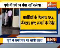 UP CM Yogi Adityanath instructs police to impose NSA on accused of religious conversion racket 