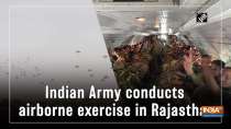 Watch: Indian Army conducts airborne exercise in Rajasthan