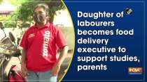 Daughter of labourers becomes food delivery executive to support studies, parents
