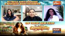 Actress Kirti Kulhari and Nivedita Bhattacharya talk about their new movie 