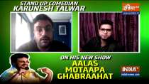 EXCLUSIVE: Comedian Karunesh Talwar on his new show Aalas Motaapa Ghabraahat