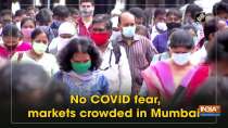 No COVID fear, markets crowded in Mumbai