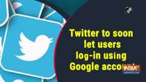 Twitter to soon let users log-in using Google account