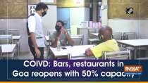 COIVD: Bars, restaurants in Goa reopens with 50% capacity