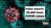 India reports 29,689 fresh COVID cases