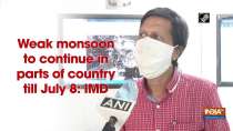 Weak monsoon to continue in parts of country till July 8: IMD