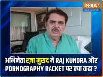EXCLUSIVE: Actor Raza Murad reacts to Raj Kundra