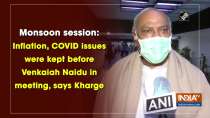 Monsoon session: Inflation, COVID issues were kept before Venkaiah Naidu in meeting, says Kharge