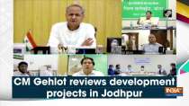CM Gehlot reviews development projects in Jodhpur
