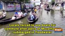 Locals forced to use boats for commute after parts of Muzaffarpur submerged in floodwater