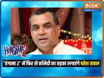 Paresh Rawal reveals his first reaction when makers offered him 