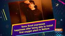 Sonu Sood expresses happiness after being able to install first oxygen plant in Nellore