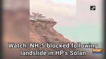 Watch: NH-5 blocked following landslide in HP