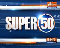 Watch Super 50 News bulletin | 31 August, 2021